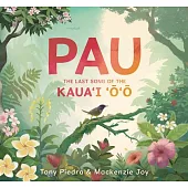 Pau: The Last Song of the Kaua’i ’O’o