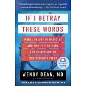 If I Betray These Words: Moral Injury in Medicine and Why It’s So Hard for Clinicians to Put Patients First