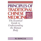 Principles of Traditional Chinese Medicine: The Essential Guide to Understanding the Human Body