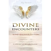 Divine Encounters: My Family’s Odyssey Marked By Divine Encounters