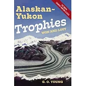 Alaskan Yukon Trophies Won and Lost