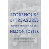 Storehouse of Treasures: Recovering the Riches of Chan and Zen
