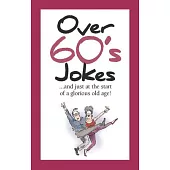 Over 60’s Jokes