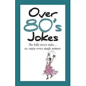 Over 80’s Jokes