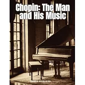 Chopin: The Man and His Music