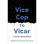 Vice Cop to Vicar: A Journey of Faith and Healing