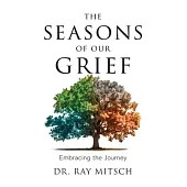 The Seasons of our Grief: Embracing the Journey