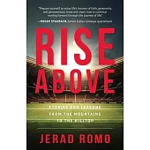 Rise Above: Stories and Lessons from the Mountains to the Hilltops