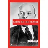 Ten Days That Shook the World: With Appendix, Notes and Explanations