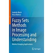 Fuzzy Sets Methods in Image Processing and Understanding: Medical Imaging Applications