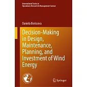 Decision-Making in Design, Maintenance, Planning, and Investment of Wind Energy