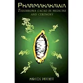 Pharmakakawa: Theobroma Cacao in Medicine and Ceremony