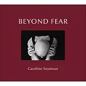 Beyond Fear