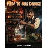 How to Mix Drinks: The Bon Vivant’s Companion