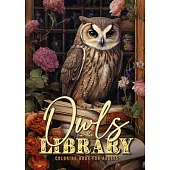 Owln in the Library Coloring Book for Adults: Owls Coloring Book for Adults Owls Grayscale Coloring Book bookshelf coloring book Owl A4