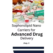 Sophorolipid Nano Carriers For Advanced Drug Delivery