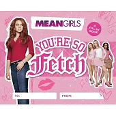 Mean Girls: You’re So Fetch: A Fill-In Book