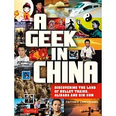 A Geek in China: Discovering the Land of Alibaba, Bullet Trains and Dim Sum