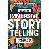The Art of Immersive Storytelling: Strategies from the Gaming World