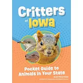 Critters of Iowa: Pocket Guide to Animals in Your State