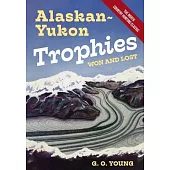 Alaskan Yukon Trophies Won and Lost