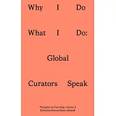 Why I Do What I Do: Twenty Global Curators Speak