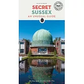 Secret Sussex: An Unusual Guide