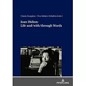 Joan Didion: Life And/With/Through Words