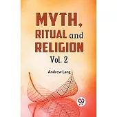 Myth, Ritual and Religion Vol. 2