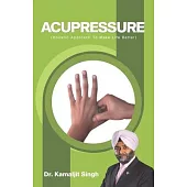 Acupressure (Holistic Approach To Make Life Better)