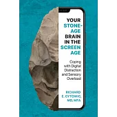 Your Stone Age Brain in the Screen Age