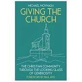 Giving the Church: The Christian Community Through the Looking Glass of Generosity