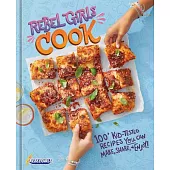 Rebel Girls Cook: 100+ Kid-Tested Recipes You Can Make, Share, and Enjoy!