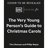 The Very Young Person’s Guide to Christmas Carols