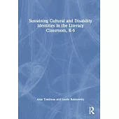 Sustaining Cultural and Disability Identities in the Literacy Classroom, K-6