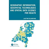 Geographic Information, Geospatial Technologies and Spatial Data Science for Health