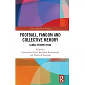 Football, Fandom and Collective Memory: Global Perspectives