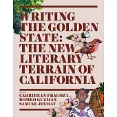 Writing the Golden State: The New Literary Terrain of California