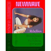 New Wave: Rebellion and Reinvention in the Vietnamese Diaspora