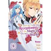 I Want to Be a Receptionist in This Magical World, Vol. 4 (Manga)