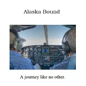 Alaska Bound: A Journey Like No Other