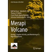 Merapi Volcano: Geology, Eruptive Activity, and Monitoring of a High-Risk Volcano