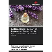 Antibacterial action of Lavender Essential Oil