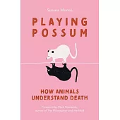 Playing Possum: How Animals Understand Death