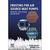 Frosting for Air Source Heat Pumps: Research, Case Studies, and Methods