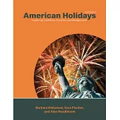 American Holidays: Exploring Traditions, Customs, and Backgrounds