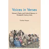 Voices in Verses: Women’s Poetry and Cultural Memory in Nineteenth Century India