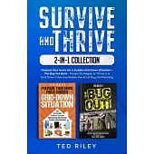 Survive and Thrive 2-In-1 Collection: Prepare Your Home for a Sudden Grid-Down Situation + The Bug Out Book - Proven Strategies to Thrive in a Grid-Do