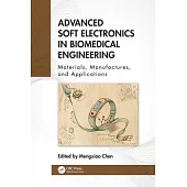 Advanced Soft Electronics in Biomedical Engineering: Materials, Manufactures, and Applications