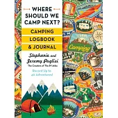 Where Should We Camp Next?: Camping Logbook and Journal